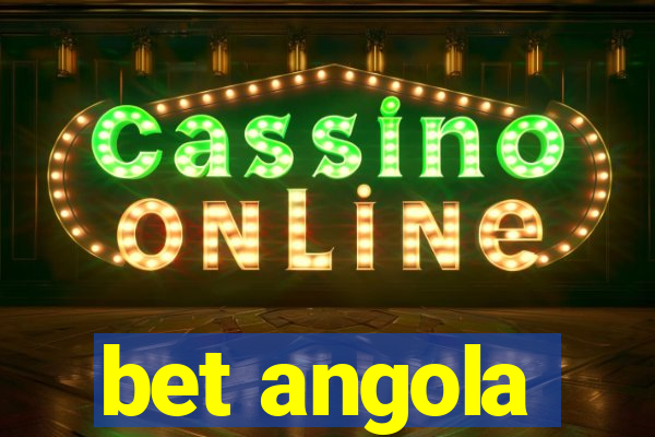 bet angola