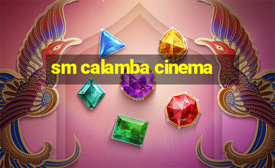 sm calamba cinema