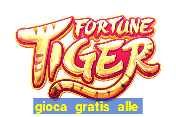 gioca gratis alle slot machine