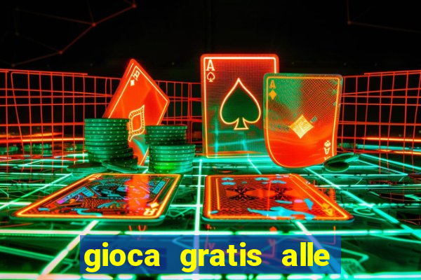 gioca gratis alle slot machine