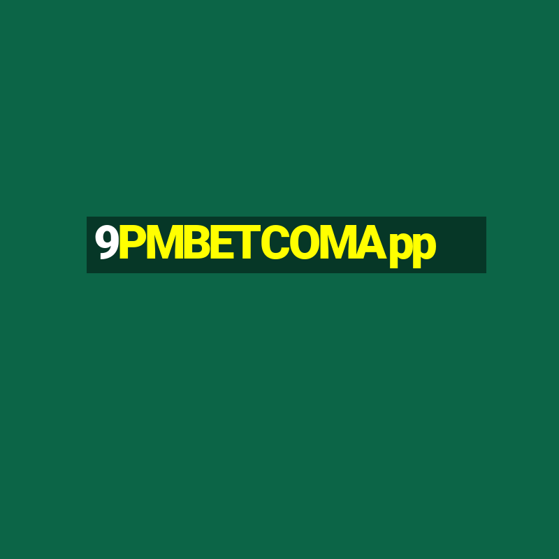 9PMBETCOMApp