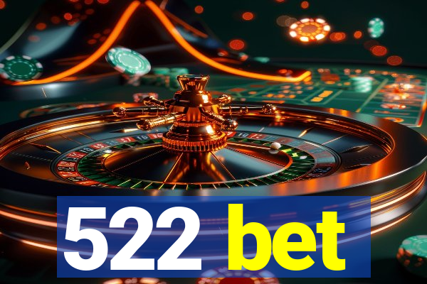 522 bet