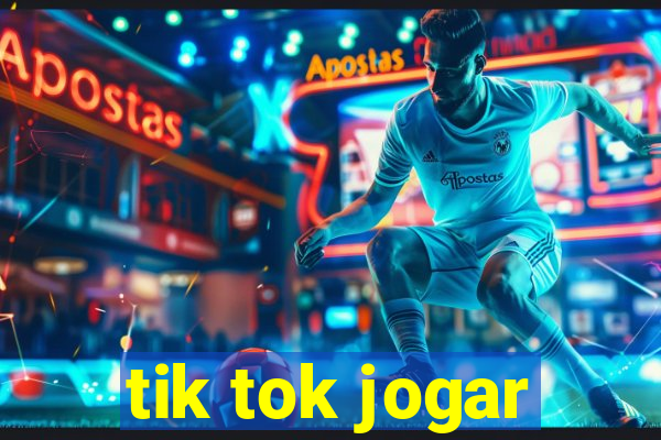 tik tok jogar