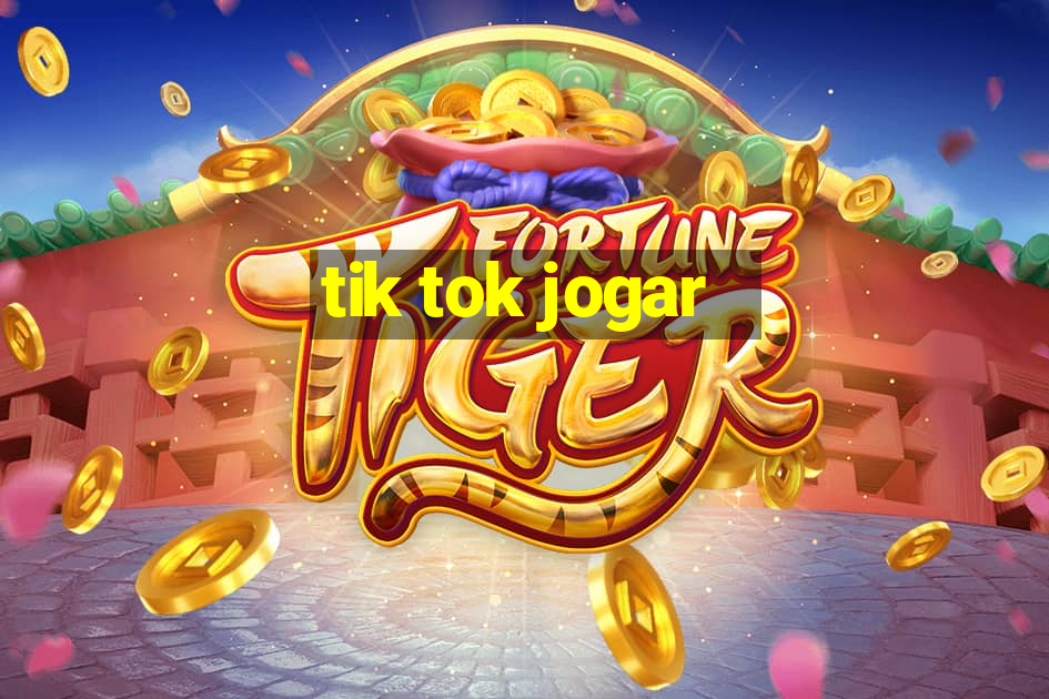 tik tok jogar