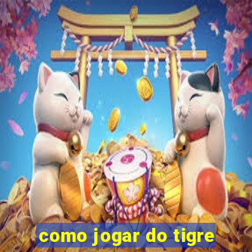 como jogar do tigre