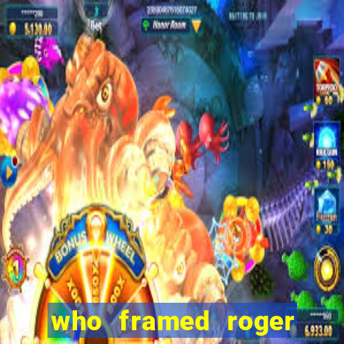 who framed roger the rabbit