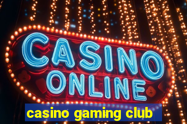 casino gaming club