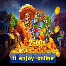 11 enjoy online casino malaysia