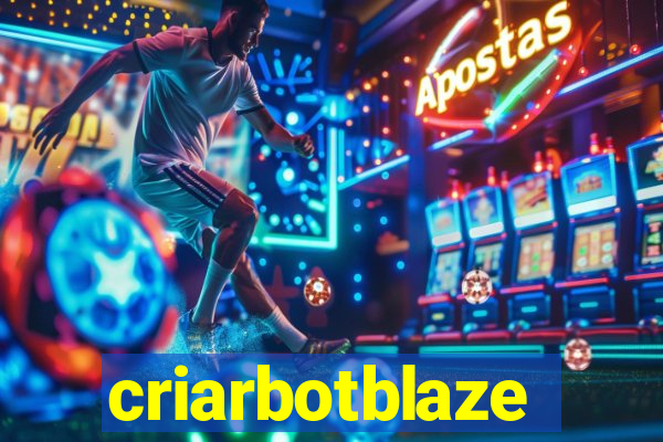 criarbotblaze