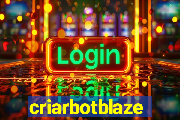 criarbotblaze