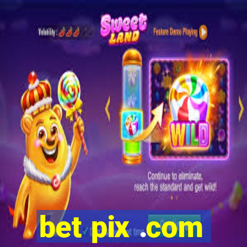 bet pix .com