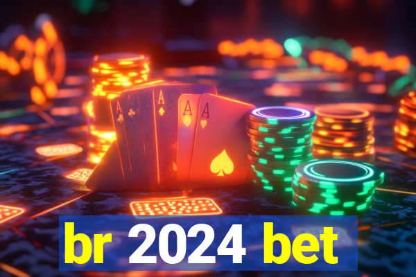 br 2024 bet