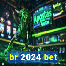 br 2024 bet