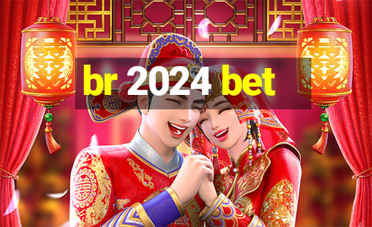 br 2024 bet