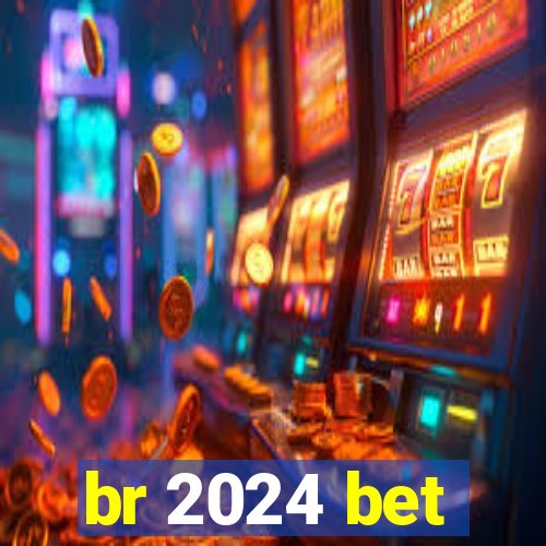 br 2024 bet