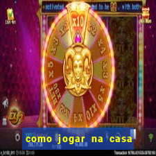 como jogar na casa de aposta