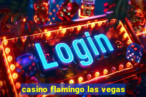 casino flamingo las vegas