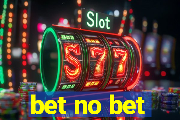 bet no bet