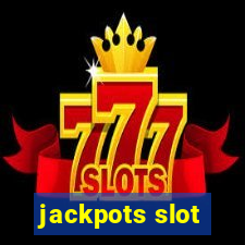 jackpots slot