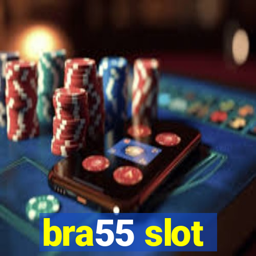 bra55 slot