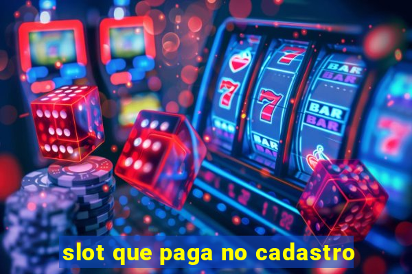 slot que paga no cadastro