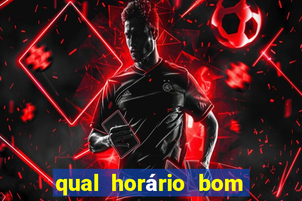 qual horário bom para jogar fortune tiger