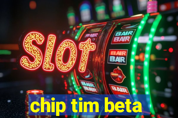 chip tim beta