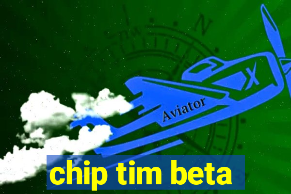 chip tim beta