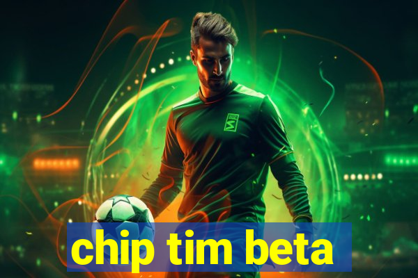 chip tim beta