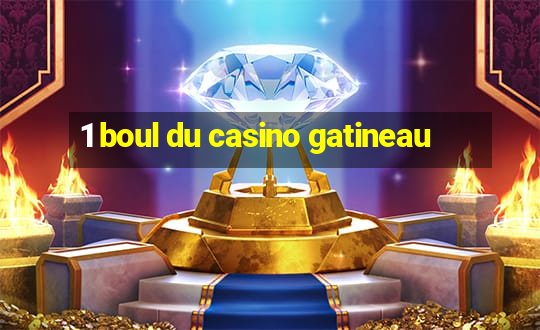 1 boul du casino gatineau