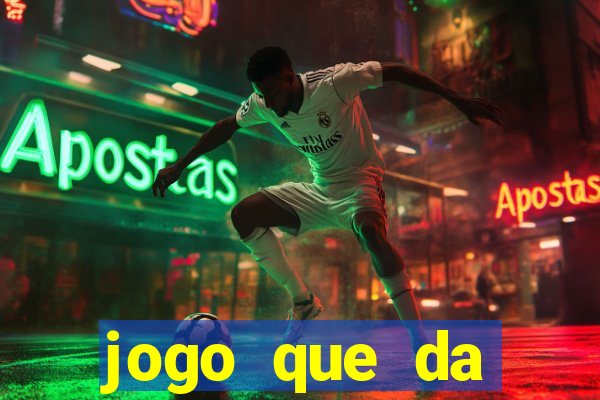 jogo que da dinheiro tigre