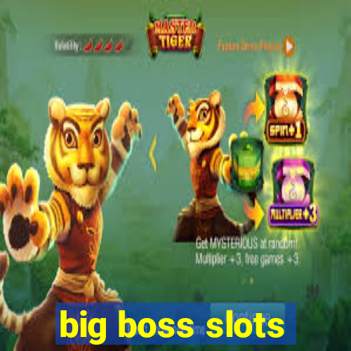 big boss slots