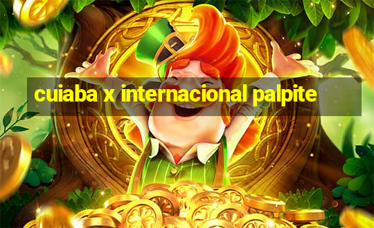 cuiaba x internacional palpite