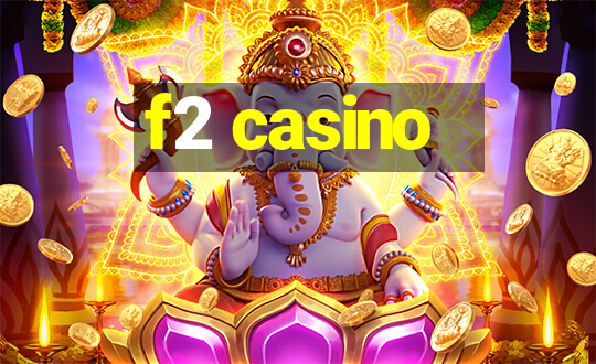 f2 casino