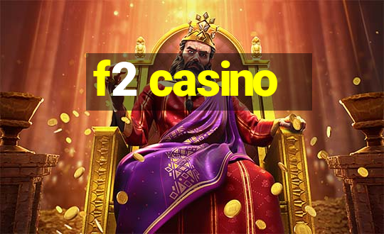 f2 casino