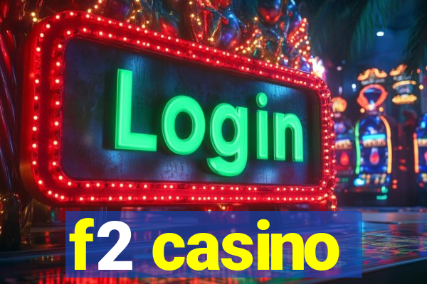 f2 casino