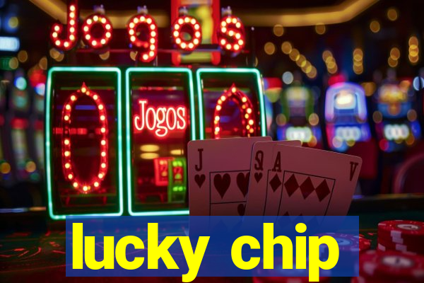 lucky chip