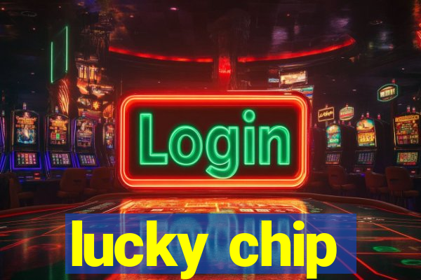 lucky chip