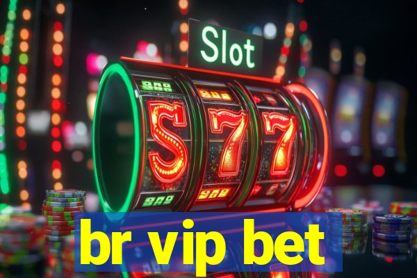 br vip bet