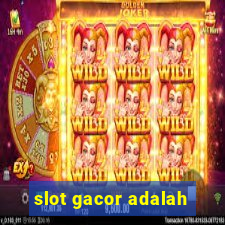 slot gacor adalah