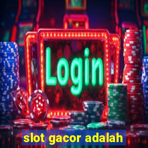 slot gacor adalah