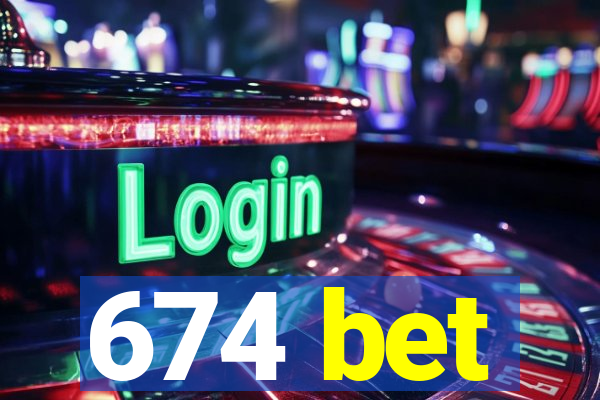 674 bet