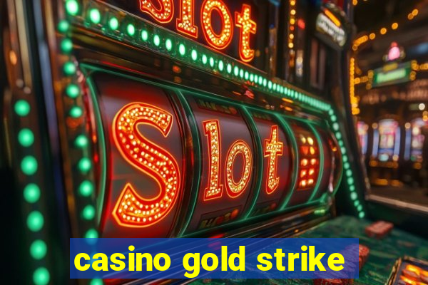 casino gold strike