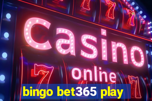 bingo bet365 play