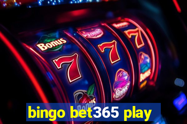 bingo bet365 play