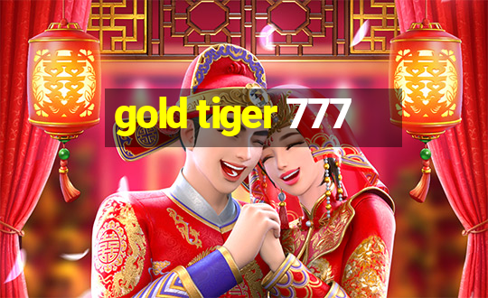 gold tiger 777