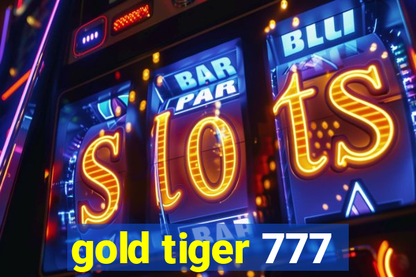 gold tiger 777