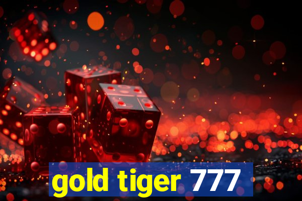 gold tiger 777