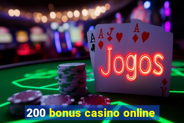 200 bonus casino online