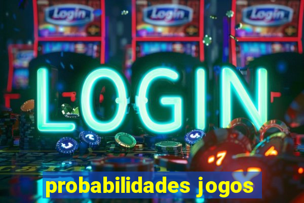 probabilidades jogos